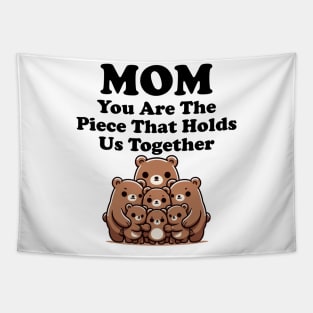 Mom You Are The Piece That Holds Us Together Mothers Day Gift Tapestry