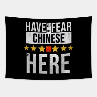 Have No Fear The Chinese Is Here - Gift for Chinese From China Tapestry