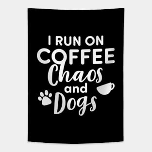 I Run On Coffee Chaos And Dogs Tapestry