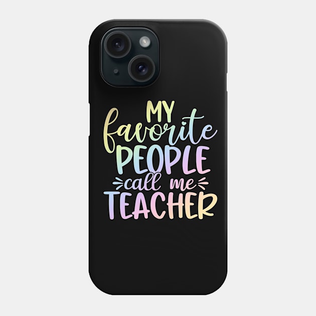 favorite people - funny teacher quote Phone Case by PickHerStickers