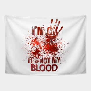 I'm ok it's not my blood funny zombie Halloween costume Tapestry