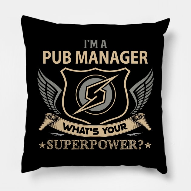 Pub Manager T Shirt - Superpower Gift Item Tee Pillow by Cosimiaart