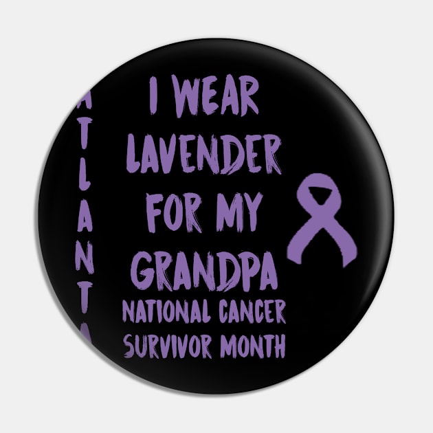 I Wear Lavender For My Grandpa National Cancer Survivor Month June Atlanta Pin by gdimido