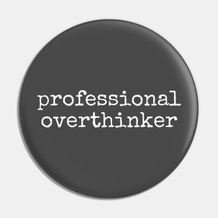 Professional Overthinker Pin