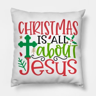 Christmas is All About Jesus Pillow