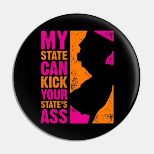 My State Can Kick Your State's Ass Pin