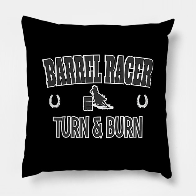 Barrel Racing - Barrel Racer Turn And Burn Pillow by Kudostees