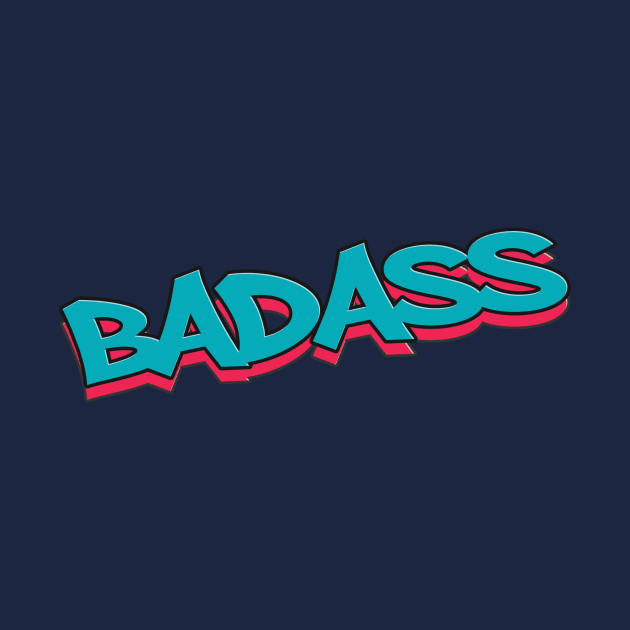 badass by Aye Mate