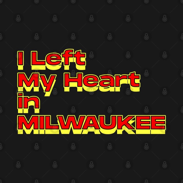 I Left My Heart in Milwaukee by Innboy