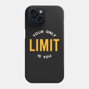 Fitness Motivation Your Only Limit Is You Phone Case