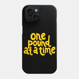 One Pound at a Time - Workout Fitness Motivation Quote (Yellow) Phone Case