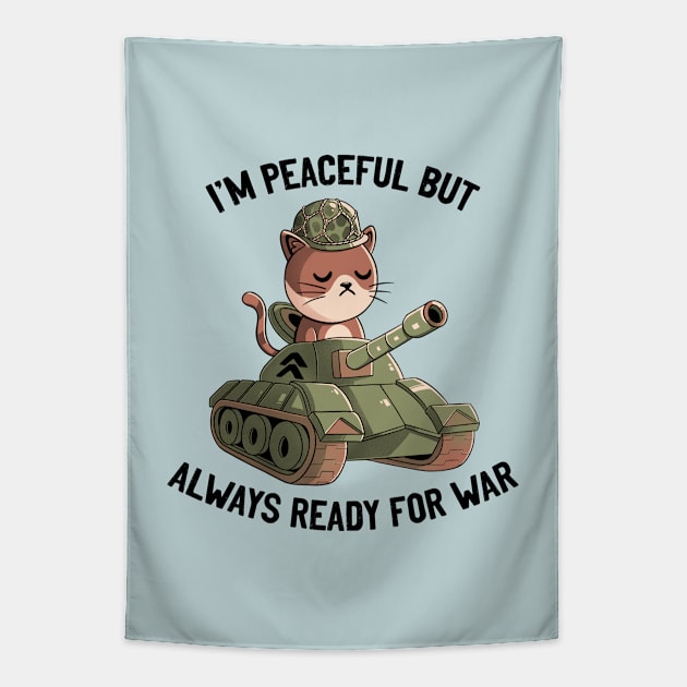 I'm Peaceful But Always Ready For War Blue Tapestry by Tobe_Fonseca