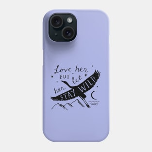 Love Her But Let Her Stay Wild Heron (in Black) Phone Case