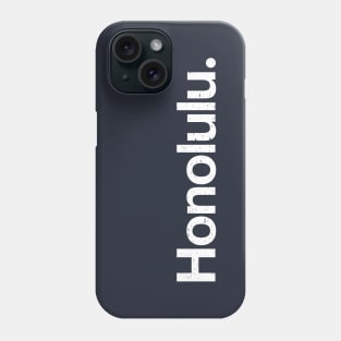 Honolulu. Phone Case