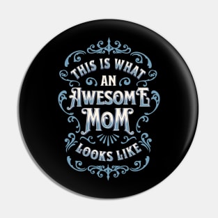 This Is What an Awesome Mom Looks Like Pin