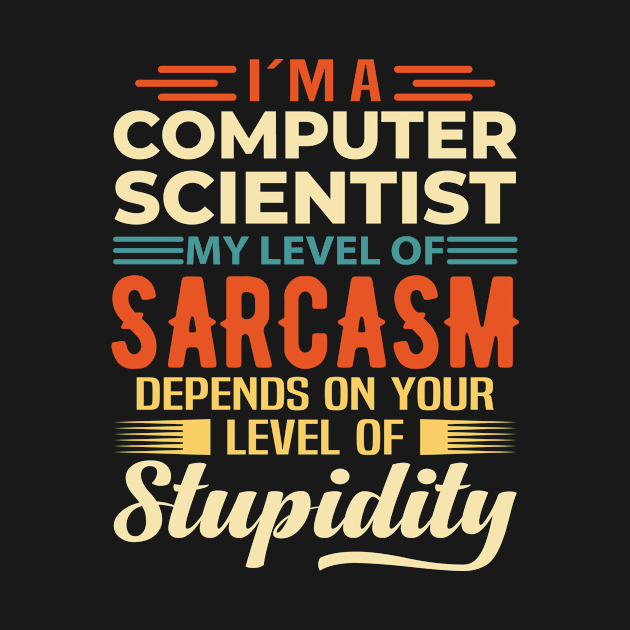 I'm A Computer Scientist by Stay Weird