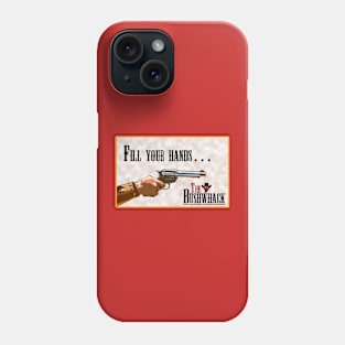 Fill Your Hands Phone Case