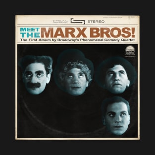 MEET THE MARX BROS! T-Shirt