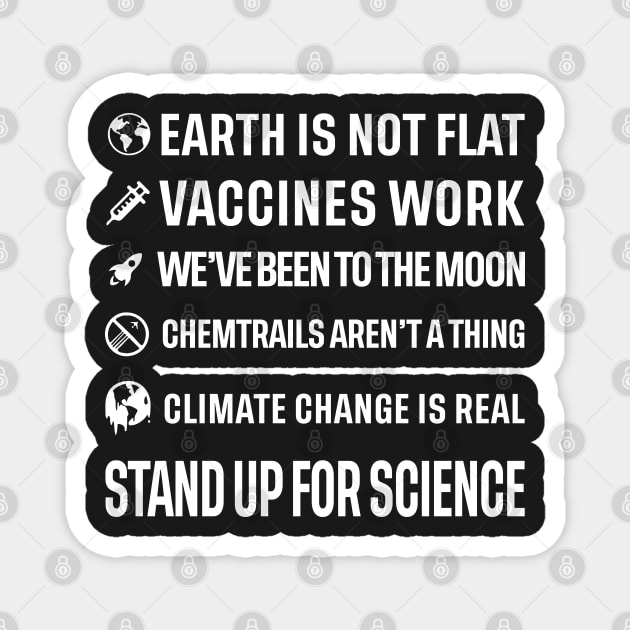 Earth is not flat! Vaccines work! We've been to the moon! Chemtrails aren't a thing! Climate change is real! Stand up for science! Magnet by ScienceCorner