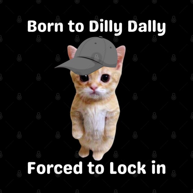 born-to-dilly-dally-forced-to-lock-in-cat by SonyaKorobkova