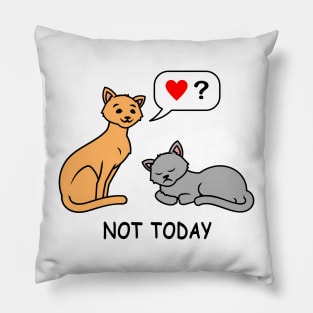 Not Today tired lazy cat wants no love and attention funny cat t-shirt gift for cat lovers Pillow