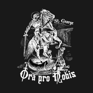 St. George - Inverted colour - Ora pro nobis T-Shirt