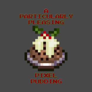 A Particularly Pleasing Pixel Pudding. T-Shirt