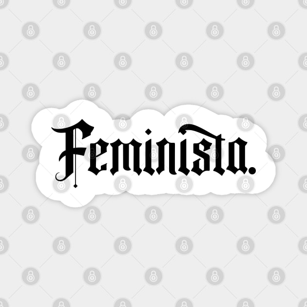 Feminista Feminist in Spanish Latin Women Girl Mujer Latina Magnet by savage land 