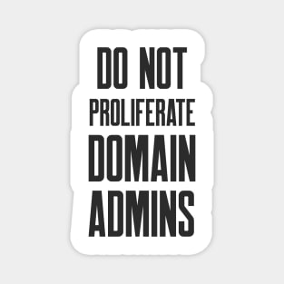 Cybersecurity Do Not Proliferate Domain Admins Magnet