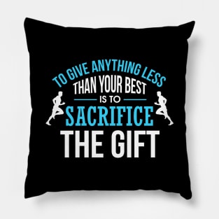 Less Than Your Best Is To Sacrifice The Gift Pillow