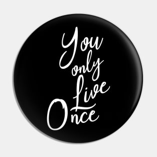 You only live once Pin