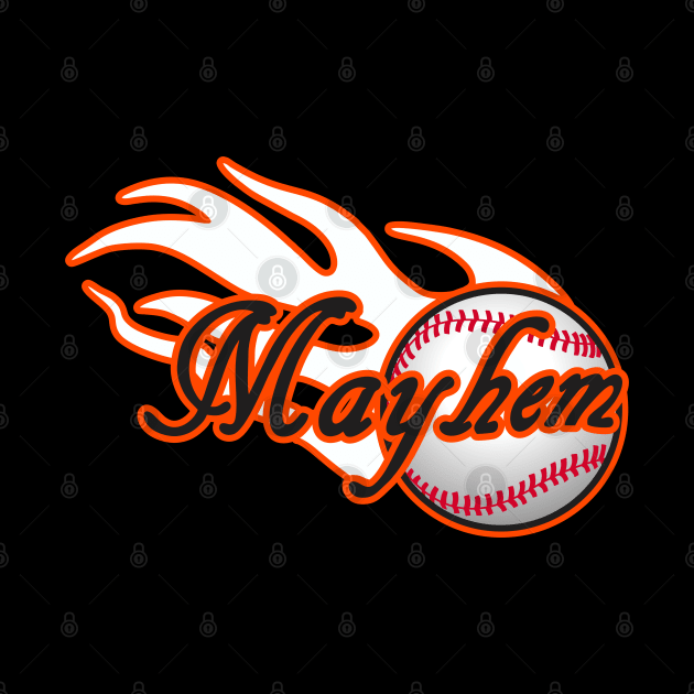 Mayhem Baseball by DavesTees