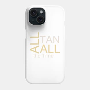 Tanning Salon Slogan Phone Case