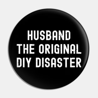 Husband The Original DIY Disaster Pin