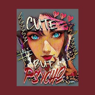 Cute but Psycho (mesmerizing blue eyes graffiti) T-Shirt