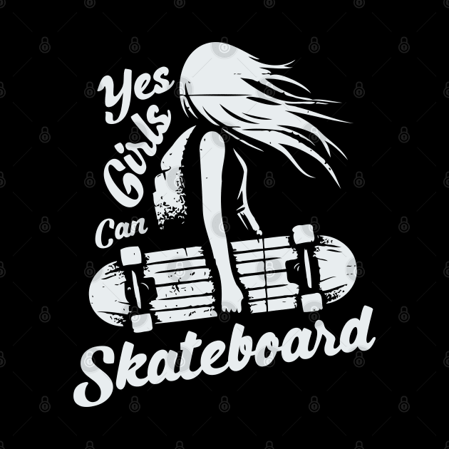 Yes Girls Can Skateboard by Trendsdk