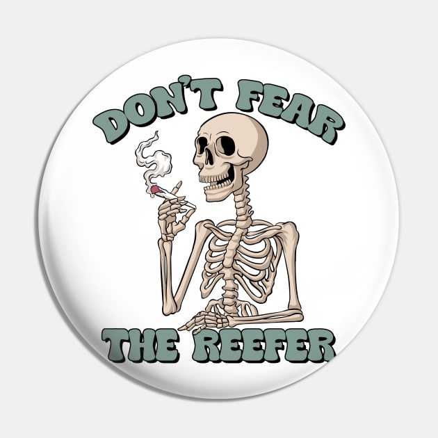 Don't Fear the Reefer Pin by Cun-Tees!
