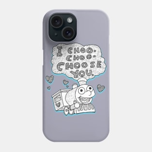 Choo Choo Choose You Phone Case