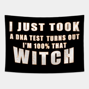 I Just Took A Dna Test Turns Out I'm 100 Percent That Witch Tapestry