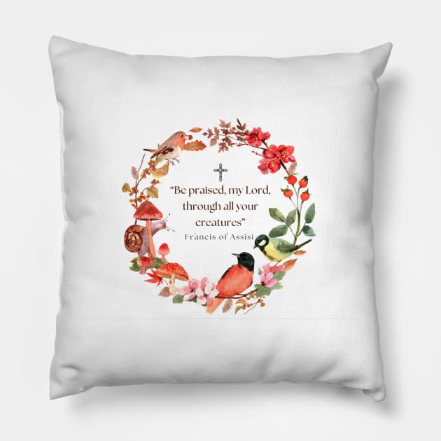 Francis of Assisi, be praised wreath Pillow by bfjbfj