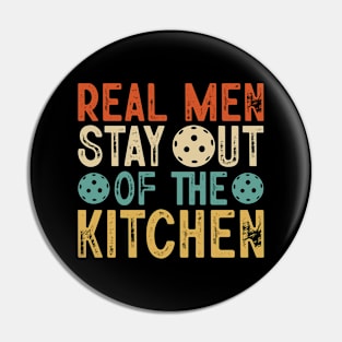 Real Men Stay Out Of The Kitchen Funny Pickleball Paddleball Pin