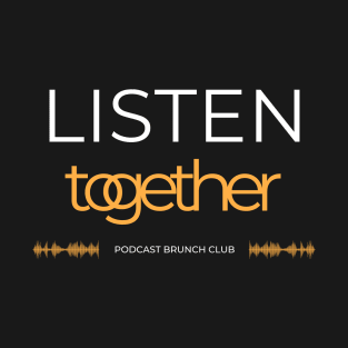 Listen Together T-Shirt