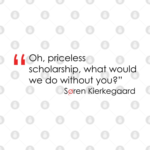 Kierkegaard Quote on Scholarship by emadamsinc