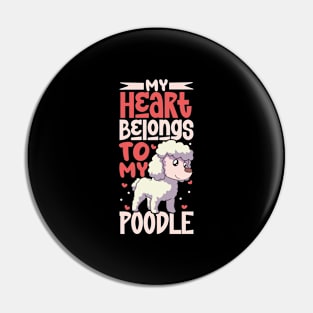 My heart belongs to my Poodle Pin