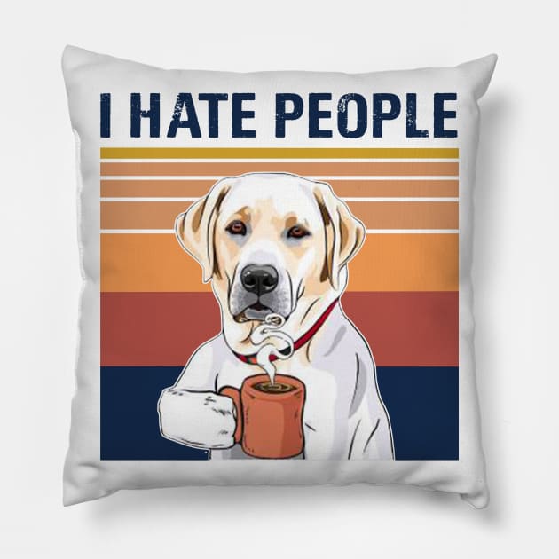 Golden Retriever Drink Coffee I Hate People Pillow by binnacleenta