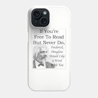 Frederick Douglass wants you to read Phone Case