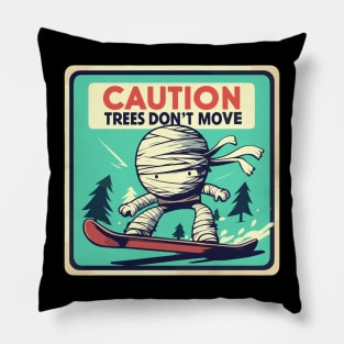 Caution trees don't move Retro mummy Pillow