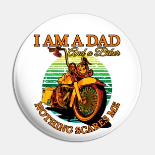 I am a dad and a biker nothing scares me, biker dad, real biker dad Pin