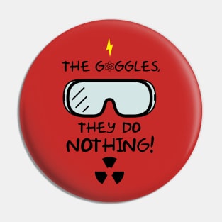 The Goggles! Pin