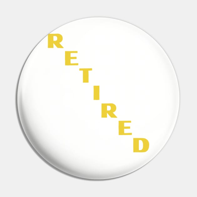 Retired Since 2017- Golden Years Pin by blueduckstuff